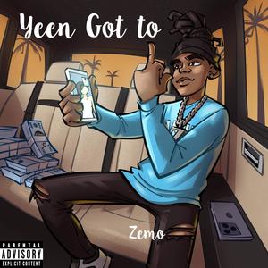 Yeen Got to (Explicit)