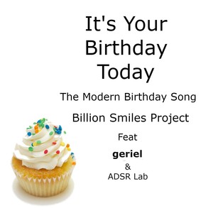 It's Your Birthday Today (The Modern Birthday Song) [feat. geriel & Adsr Lab]