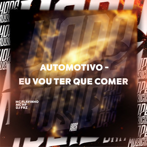 Automotivo - Eu Vou Ter Que Comer (Explicit)