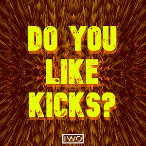 Do You Like Kicks? (Explicit)