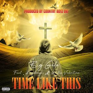Times Like This (feat. Big Gelo, Kaydough & Willie Valentine) [Explicit]