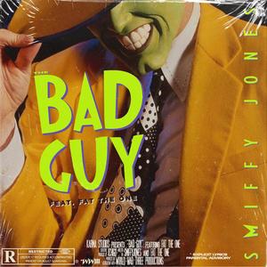 Bad Guy (feat. FatTheOne) (Explicit)