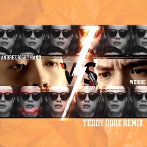Nhạc Anh - Andree Right Hand, Wxrdie (Teddy Doox Remix)