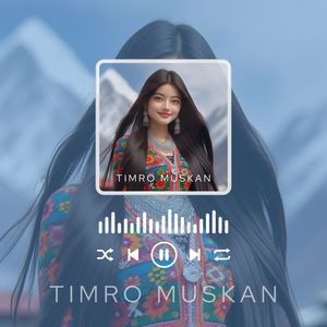 Timro Muskan (Nepali Song)