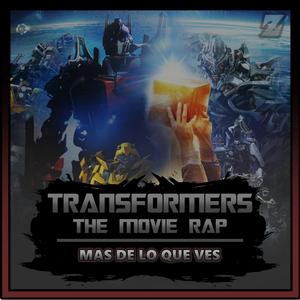 TRANSFORMERS RAP (2007) : Más de lo que ves