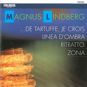 Lindberg : ...de Tartuffe, je crois; Linea d'ombra; Zona; Ritratto