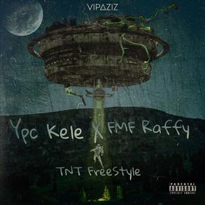 TNT FreeStyle (feat. FMF Raffy) [Explicit]