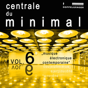 Centrale du minimal, Vol. 6