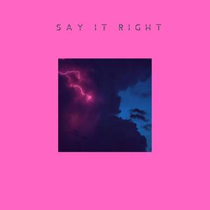 Say It Right (Explicit)