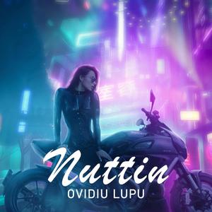 Nuttin'(feat. Ovidiu Lupu)