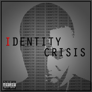 Identity Crisis (Explicit)