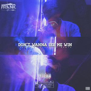 Don't Wanna See Me Win (Explicit)