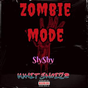 Zombie Mode (feat. SlyShy) [Explicit]