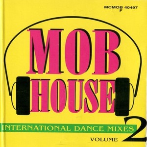 Mob House, Vol. 2 (International Dance Mixes)