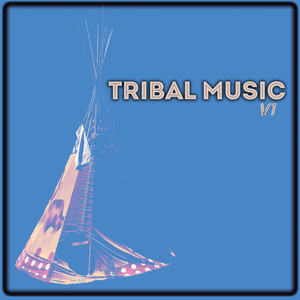 Tribal Music: V1 (Explicit)