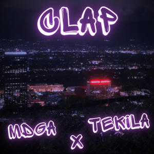 CLAP (feat. MDGA & Tekila) (Explicit)
