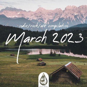 Indie / Rock / Alt Compilation: March 2023