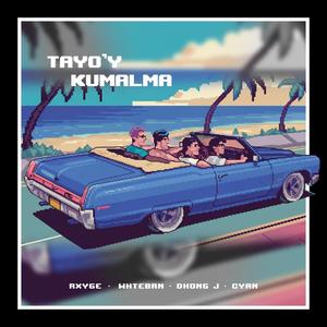 Tayo'y Kumalma (feat. Rxyge, Whtebrn, Dhong J & CYAN)