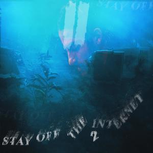 Stay Off The Internet 2 (Explicit)