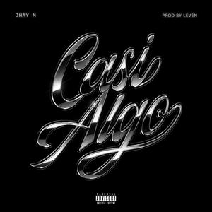 Casi Algo (feat. Leven) (Explicit)