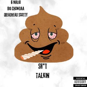 **** Talkin (feat. G Malio & Big Chowdaa) [Explicit]