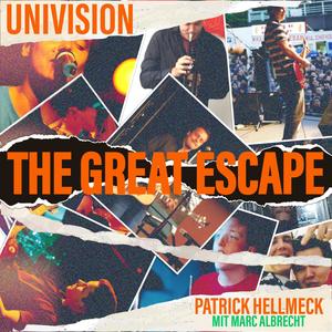 The Great Escape (feat. Patrick Hellmeck & Univision)