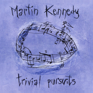 Martin Kennedy: Trivial Pursuits