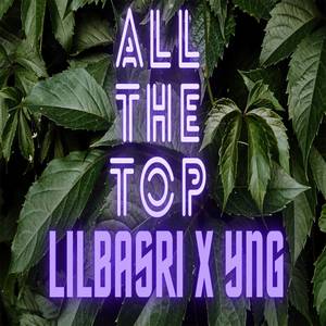 ALL THE TOP (Explicit)