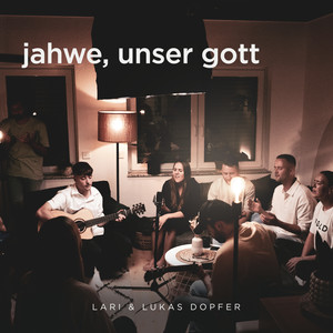 Jahwe, unser Gott (Akustik)