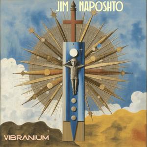 Jim Naposhto - Vibranium (feat. Jim Naposhto)