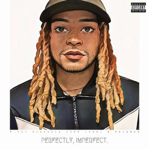 Perfectly, Imperfect. I (Explicit)