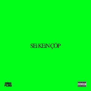 SEi KEiN ÇÖP (Explicit)