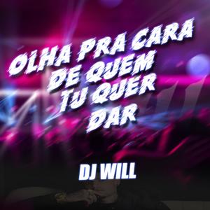 Olha Pra Cara De Quem Tu Quer Dar (Explicit)