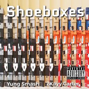 Shoeboxes (feat. 2Kayy Carter) [Explicit]