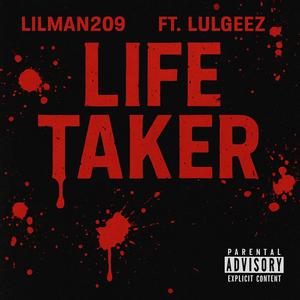 Life Taker (feat. LulGeez) (Explicit)