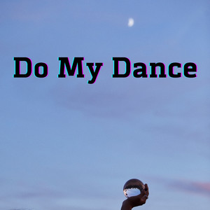 Do My Dance (Explicit)