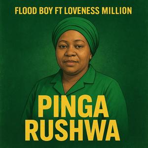 PINGA RUSHWA (CHAGUA KIONGOZI BORA) (feat. LOVENESS MILLION)