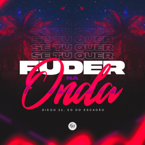 Se tu quer fuder na onda (Explicit)