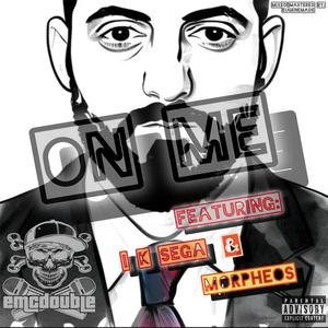 On Me (feat. I K Sega & Morpheos) (Explicit)