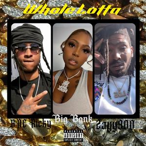 Whole Lotta (feat. BNE Ricky & Zayy900) (Explicit)