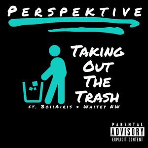 Taking Out The Trash (feat. Whitey NW & BoiiAiris) [Explicit]