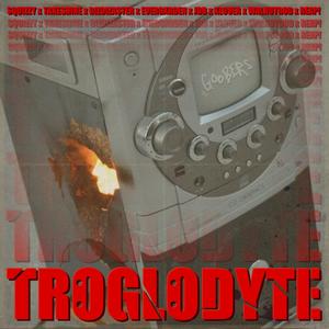 TROGLODYTE (feat. Squizzy, Takeshine, DizDizaster, evergxrden, JDR, Klover, Walnutgod & reap) (Explicit)