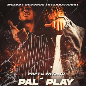 Pal Play (feat. Pupy & Weslito)