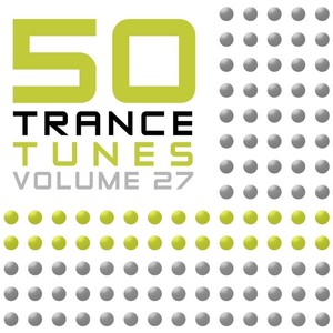 50 Trance Tunes, Vol. 27