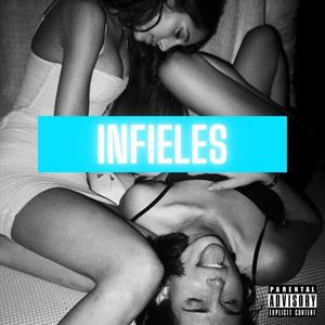 infieles (feat. LexxMusic) [Explicit]