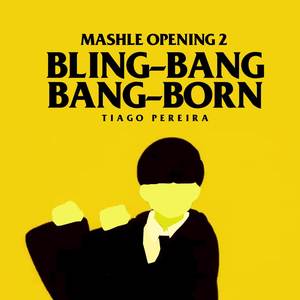 Tiago Pereira - Bling-Bang-Bang-Born (Mashle: Opening 2)