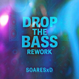 Drop the Bass Rework