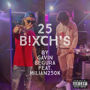 25 B!XCH'S (feat. Milian250k) [Explicit]