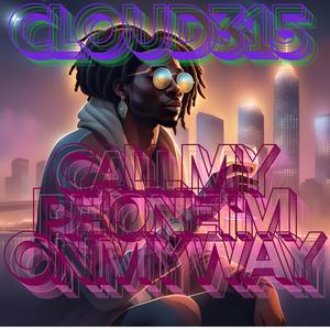 CALL MY PHONE I'M ON MY WAY (Explicit)