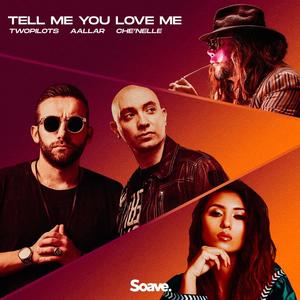 Tell Me You Love Me